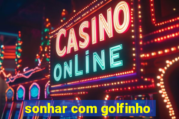 sonhar com golfinho